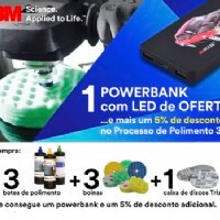 Promoção 3M | OFERTA 1 Powerbank com Led + 5% desconto no Processo de Polimento